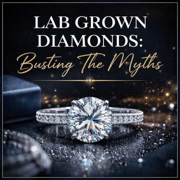 Lab Grown Diamonds: Busting The Myths